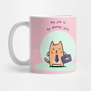 Annoying Cat Funny Mug